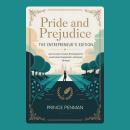 Pride and Prejudice: The Entrepreneur’s Edition: Jane Austen’s Classic Reimagined for Leadership, Ne Audiobook