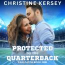 Protected by the Quarterback: Fair Catch Book One Audiobook