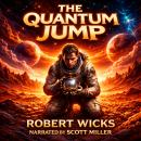 The Quantum Jump: The Race Beyond The Solar System Audiobook