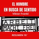 [Spanish] - EL HOMBRE EN BUSCA DE SENTIDO: Una experiencia en los campos de concentración nazis dura Audiobook
