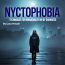 Nyctophobia: Techniques for Managing Fear of Darkness Audiobook