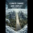 Climate Change and Conflict: Warmed by Chaos Audiobook