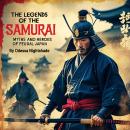 The Legends of the Samurai: Myths and Heroes of Feudal Japan Audiobook
