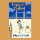 Engaged In England: A Brother Love Triangle Romantic Comedy Audiobook