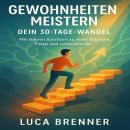 [German] - Gewohnheiten Meistern: Dein 30-Tage-Wandel – Mit kleinen Schritten zu mehr Disziplin, Fok Audiobook