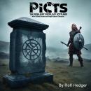 Picts: The Resilient People of Scotland Who Defied Roman  and Anglo-Saxon Conquest Audiobook
