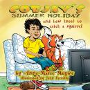 Cobjay’s Summer Holiday and How (Not) to Catch A Squirrel Audiobook