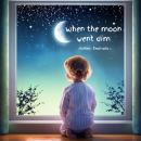 When the Moon Went Dim: A magical bedtime adventure Audiobook