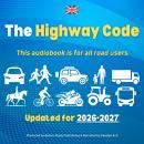 The Highway Code: Updated Guide for All Road Users Audiobook