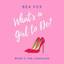 The Lookalike: What's a Girl to Do? Book 3 Audiobook