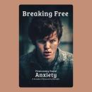 Breaking Free: Overcoming Social Anxiety in Avoidant Personality Disorder Audiobook