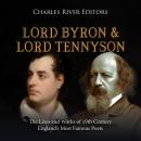 Lord Byron and Lord Tennyson: The Lives and Works of 19th Century England’s Most Famous Poets Audiobook