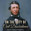 On the Duty of Civil Disobedience Audiobook