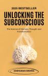 Unlocking  the Subconscious: The Science of Memory, Thought and Transformation Audiobook