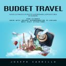 Budget Travel: Your Ultimate Guide to Affordable Adventures in Europe (Your Ultimate Guide With Insi Audiobook