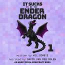 It Sucks to be the Ender Dragon Audiobook