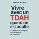 [French] - Vivre avec un TDAH quand on est adulte Audiobook