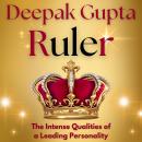 RULER: The Intense Qualities of a Leading Personality Audiobook