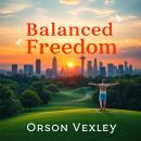 Balanced Freedom: Unleash Your Child's Outdoor Potential: 'Unlock Balanced Freedom: Energize your ch Audiobook