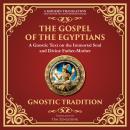 The Gospel of the Egyptians: Mystical Teachings of the Eternal Light - A Modern Translation - Adapte Audiobook