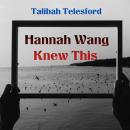 Hannah Wang Knew This Audiobook