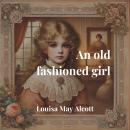 An old fashioned girl Audiobook
