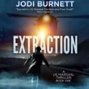 EXTRACTION: (US Marshal Dirk Sterling Book 1) Audiobook