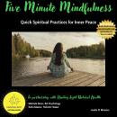 Five Minute Mindfulness Quick Spiritual Practices for Inner Peace: Quick Spiritual Practices for Inn Audiobook