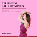 The Feminine Art of Connection: How to Hack Communication, Love & Womanhood Audiobook