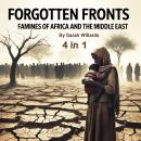 Forgotten Fronts: Famines of Africa and the Middle East (4 in 1) Audiobook