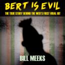 Bert Is Evil: The True Story Behind the Web's First Viral Hit Audiobook