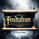 Feudalism: The Structure of Medieval Society Audiobook