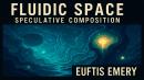 Fluidic Space – Speculative Composition Audiobook