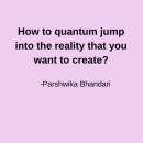 How to quantum jump into the reality that you want to create?: Simple manifestation tips and stratgi Audiobook