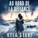 [French] - Au bord de la défiance: Thriller post-apocalyptique Audiobook