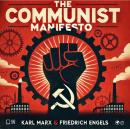 The Communist Manifesto: 1888 Translated Edition (The Political Classic of Karl Marx And Friedrich E Audiobook