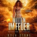 [German] - Mitten Im Feuer: A Postapokalyptischer Thriller Audiobook