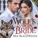 Cover of The Wolf's Virgin Bride: An Innocent Shifter Romance of First Love and Primal Passion