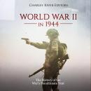 World War II in 1944: The History of the War’s Penultimate Year Audiobook