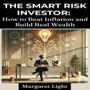 The Smart Investor:  How to Beat Inflation and Build Real Wealth Audiobook