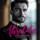 Absolute Dark & Seductive |Spicy • Psychological • Hard • Mysterious Audiobook