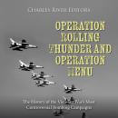 Operation Rolling Thunder and Operation Menu: The History of the Vietnam War’s Most Controversial Bo Audiobook