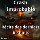 [French] - Crash  improbable: Récits des derniers instants Audiobook