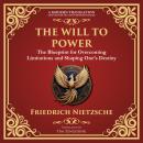 The Will to Power: Understanding Ambition, Strength, and Self-Overcoming – A Modern Translation – Ad Audiobook