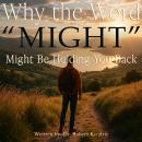 Why the Word 'Might' Might Be Holding You Back Audiobook