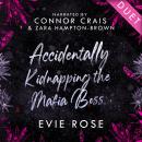 Accidentally Kidnapping the Mafia Boss Audiobook
