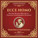 Ecce Homo: How to Become Who You Are – A Modern Translation – Adapted for the Contemporary Reader Audiobook