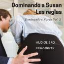 [Spanish] - Dominando a Susan. Las Reglas: Dominando a Susan Vol. 2 Audiobook