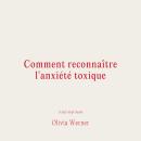 [French] - Comment reconnaître l'anxiété toxique Audiobook
