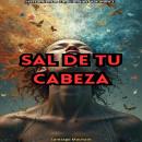 [Spanish] - Sal de tu Cabeza Audiobook